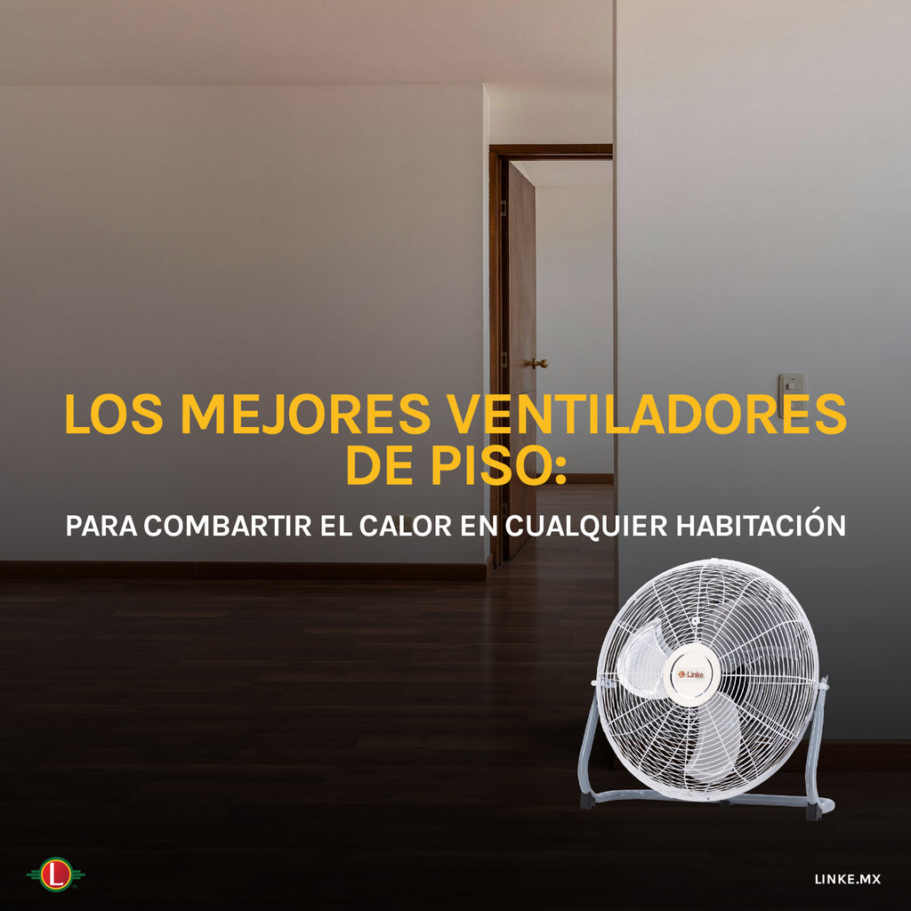 Los Mejores Ventiladores de Piso para Combatir el Calor en Cualquier Habitación